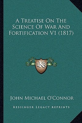 A Treatise On The Science Of War And Fortification V1 (1817)