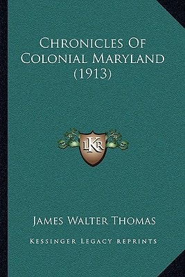 Chronicles Of Colonial Maryland (1913)