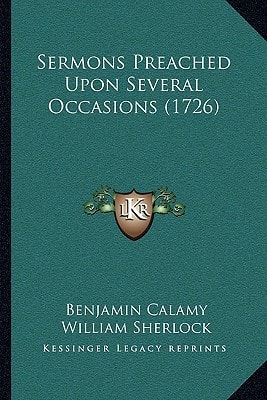 Sermons Preached Upon Several Occasions (1726)