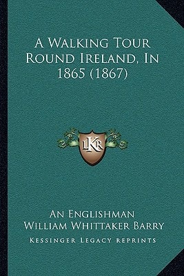 A Walking Tour Round Ireland, In 1865 (1867)