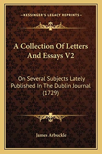 A Collection Of Letters And Essays V2: On Several Subjects Lately Published In The Dublin Journal (1729)