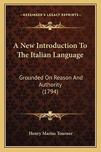 A New Introduction To The Italian Language: Grounded On Reason And Authority (1794)