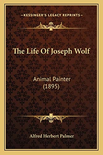 The Life Of Joseph Wolf: Animal Painter (1895)