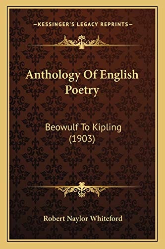 Anthology Of English Poetry: Beowulf To Kipling (1903)