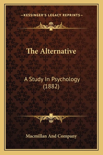 The Alternative: A Study In Psychology (1882)