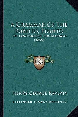 A Grammar Of The Pukhto, Pushto: Or Language Of The Afghans (1855)