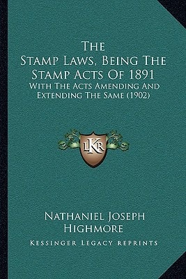 The Stamp Laws, Being The Stamp Acts Of 1891: With The Acts Amending And Extending The Same (1902)