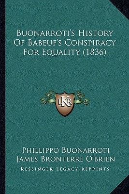 Buonarroti's History Of Babeuf's Conspiracy For Equality (1836)
