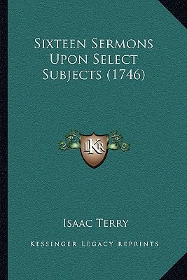 Sixteen Sermons Upon Select Subjects (1746)