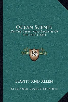 Ocean Scenes: Or The Perils And Beauties Of The Deep (1854)