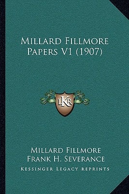 Millard Fillmore Papers V1 (1907)