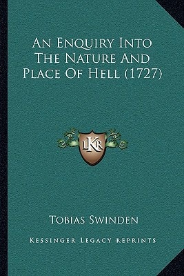 An Enquiry Into The Nature And Place Of Hell (1727)