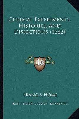 Clinical Experiments, Histories, And Dissections (1682)