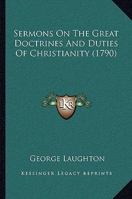 Sermons On The Great Doctrines And Duties Of Christianity (1790)