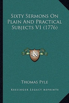 Sixty Sermons On Plain And Practical Subjects V1 (1776)