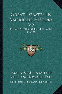 Great Debates In American History V9: Departments Of Government (1913)