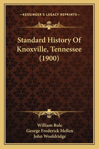 Standard History Of Knoxville, Tennessee (1900)