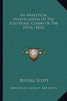 An Analytical Investigation Of The Scriptural Claims Of The Devil (1822)