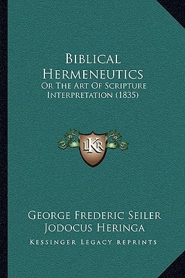 Biblical Hermeneutics: Or The Art Of Scripture Interpretation (1835)
