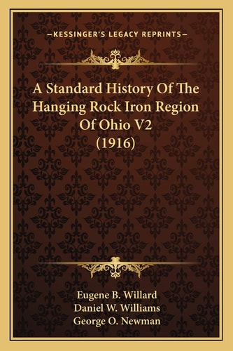 A Standard History Of The Hanging Rock Iron Region Of Ohio V2 (1916)