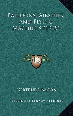 Balloons, Airships, And Flying Machines (1905)