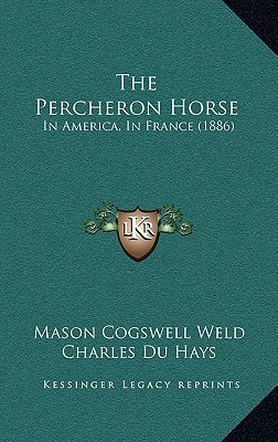 The Percheron Horse: In America, In France (1886)