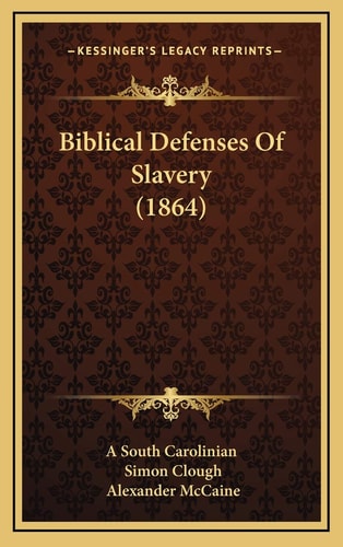 Biblical Defenses Of Slavery (1864)
