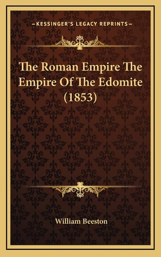 The Roman Empire The Empire Of The Edomite (1853)