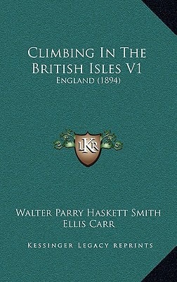 Climbing In The British Isles V1: England (1894)