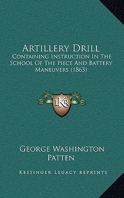 Artillery Drill: Containing Instruction In The School Of The Piece And Battery Maneuvers (1863)