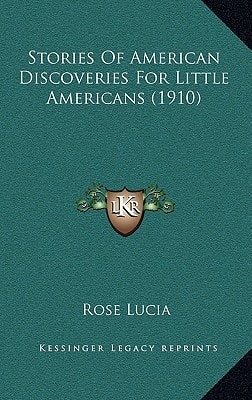 Stories Of American Discoveries For Little Americans (1910)