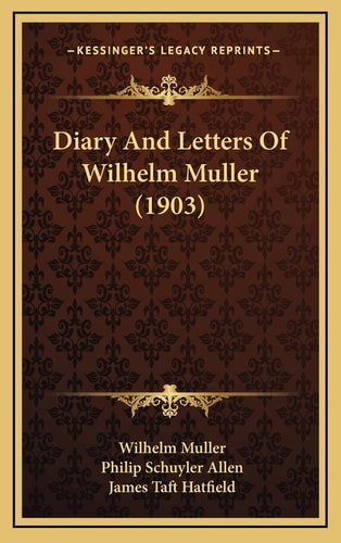 Diary And Letters Of Wilhelm Muller (1903)