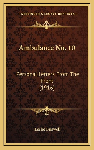 Ambulance No. 10: Personal Letters From The Front (1916)