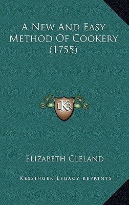 A New And Easy Method Of Cookery (1755)