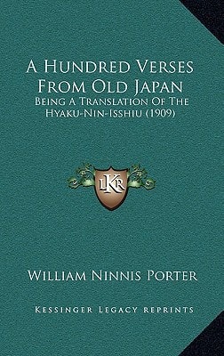 A Hundred Verses From Old Japan: Being A Translation Of The Hyaku-Nin-Isshiu (1909)