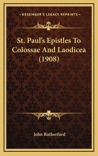 St. Paul's Epistles To Colossae And Laodicea (1908)