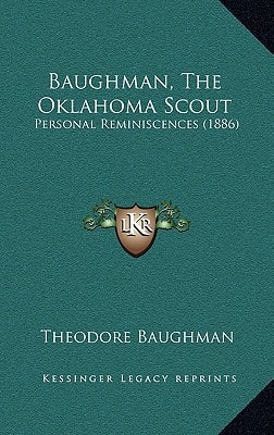 Baughman, The Oklahoma Scout: Personal Reminiscences (1886)
