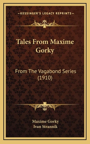 Tales From Maxime Gorky: From The Vagabond Series (1910)