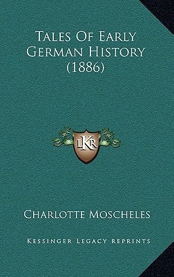 Tales Of Early German History (1886)