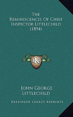 The Reminiscences Of Chief Inspector Littlechild (1894)