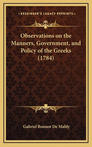 Observations on the Manners, Government, and Policy of the Greeks (1784)