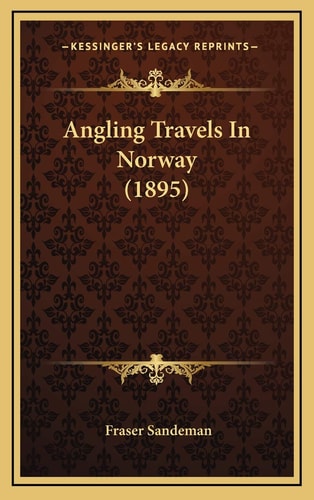 Angling Travels In Norway (1895)