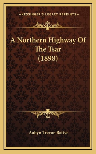 A Northern Highway Of The Tsar (1898)