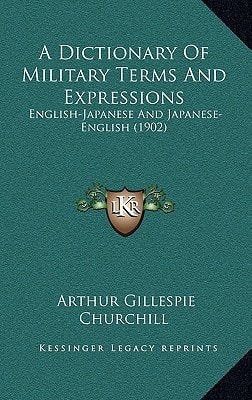A Dictionary Of Military Terms And Expressions: English-Japanese And Japanese-English (1902)