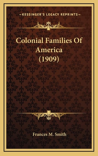 Colonial Families Of America (1909)