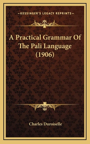 A Practical Grammar Of The Pali Language (1906)
