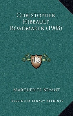 Christopher Hibbault, Roadmaker (1908)