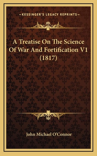 A Treatise On The Science Of War And Fortification V1 (1817)