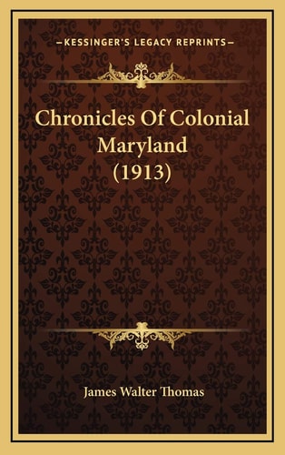 Chronicles Of Colonial Maryland (1913)