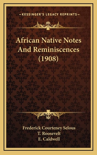 African Native Notes And Reminiscences (1908)